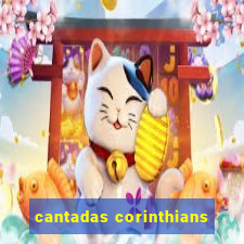 cantadas corinthians